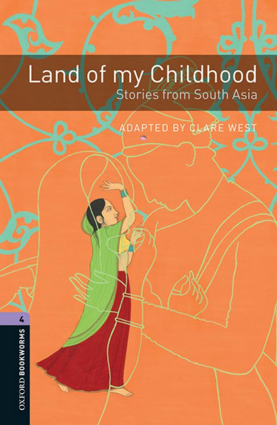 Land of My Childhood - Stories from South Asia with Audio download - Oxford Bookworms Library Level 4