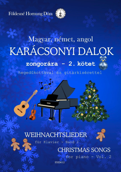 Földesné Hornung Dóra: Karácsonyi dalok zongorára 2.  - hegedűkottával és gitárkísérettel