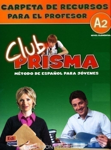 Club prisma A2 Nivel elemental - Método de Espanol para jóvenes Carpeta de recursos para el profesor