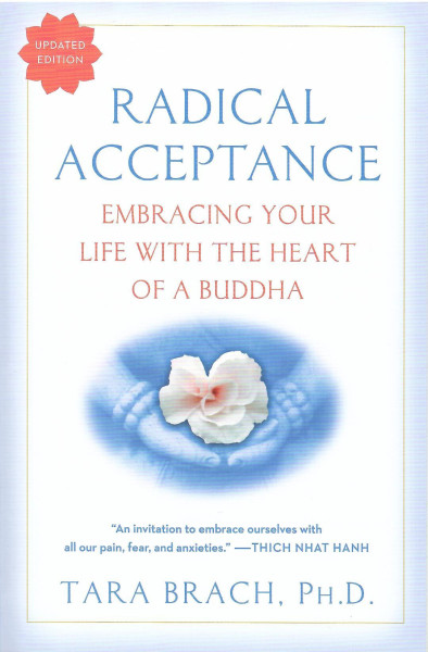 Tara Brach: Radical Acceptance: Embracing Your Life With the Heart of a Buddha