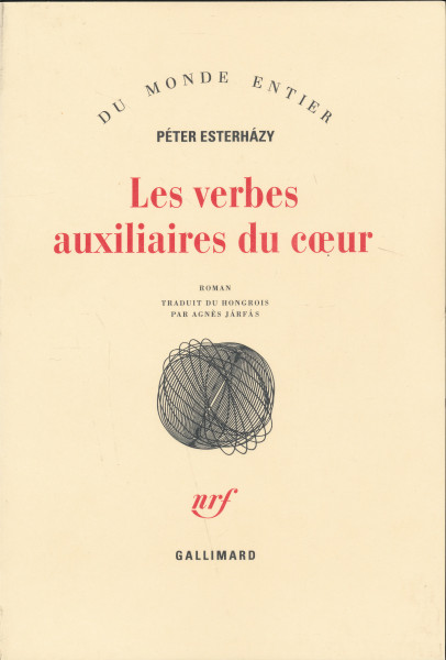 Esterházy Péter: Les verbes auxiliaires du cour (A szív segédigéi francia nyelven)