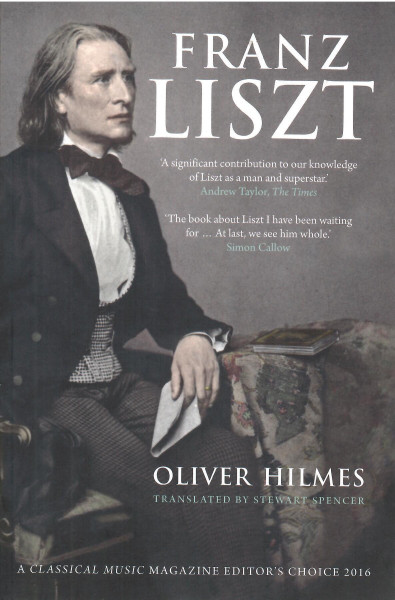 Oliver Hilmes: Franz Liszt: Musician, Celebrity, Superstar