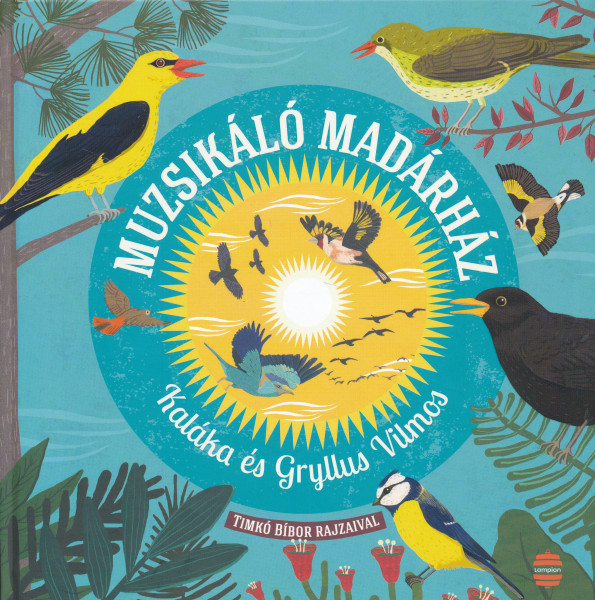 Gryllus Vilmos: Muzsikáló madárház