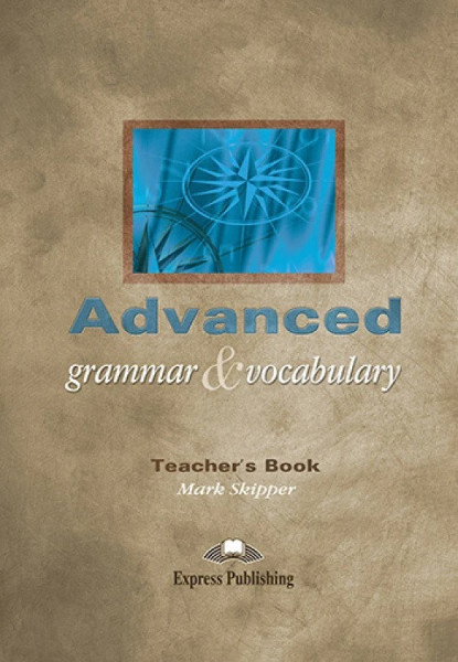 Advanced Grammar & Vocabulary Teacher's Book - Overprinted