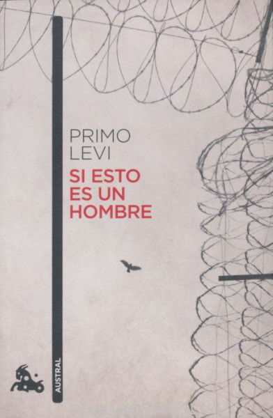 Primo Levi: Si Esto Es Un Hombre