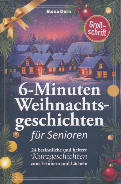 Elena Dorn: 6-Minuten Weihnachtsgeschichten für Senioren