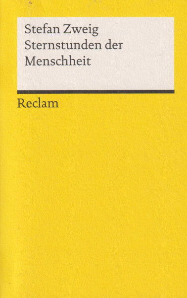 Stefan Zweig: Sternstunden der Menschheit