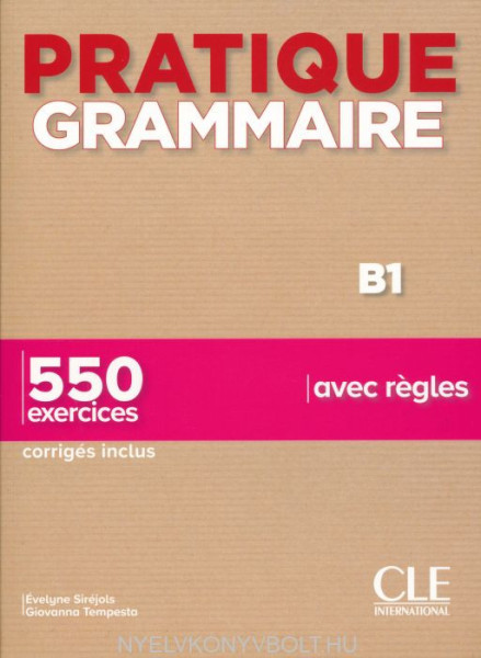 Pratique Grammaire - Niveau B1 - Livre + Corrigés