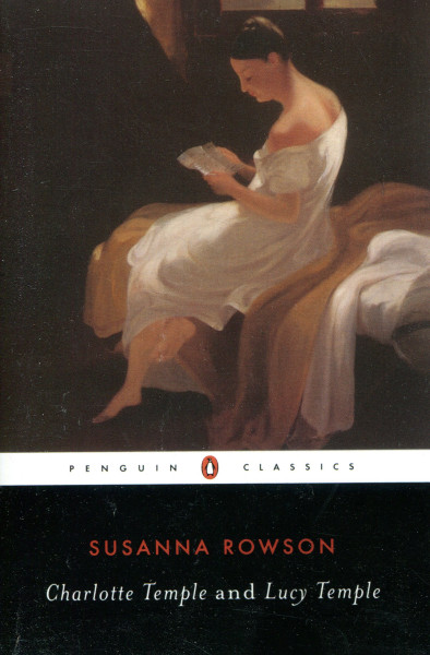 Susanna Rowson: Charlotte Temple and Lucy Temple