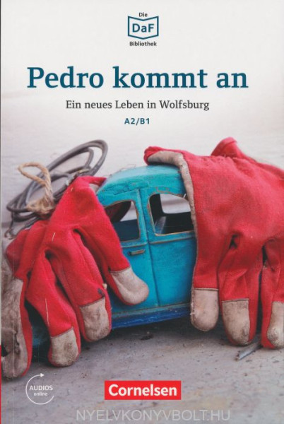 Pedro kommt an: Ein neues Leben in Wolfsburg - Die DAF Bibliothek stufe A2/B1