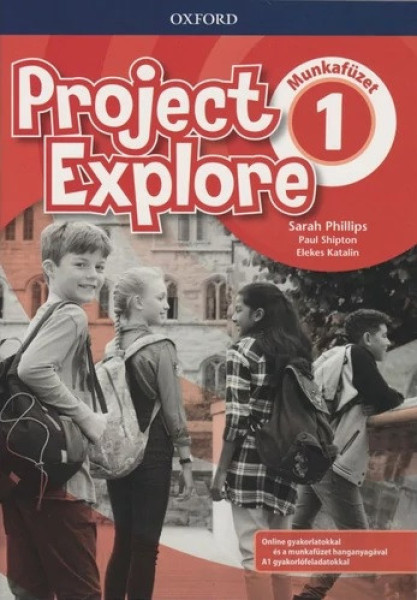 Project Explore 1 Munkafüzet - Online gyakorlatokkal és a munkafüzet hanganyagával