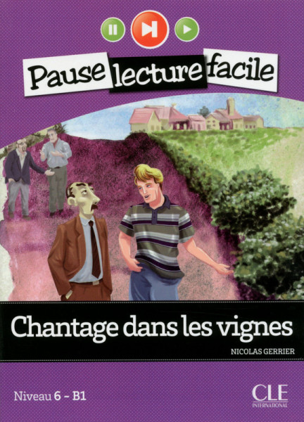 Chantage dans les vignes Livre + CD audio - Pause lecture facile niveau 6 - B1