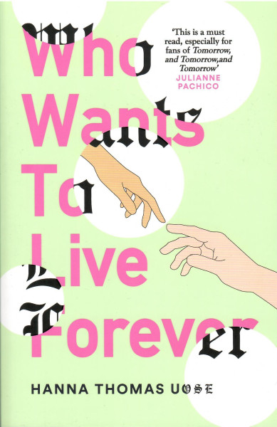 Hanna Thomas Uose: Who Wants to Live Forever
