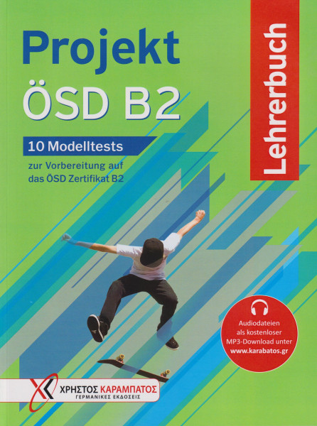 Projekt ÖSD B2 Lehrerbuch 10 Modelltests zur Vorbereitung auf das ÖSD Zertifikat B2