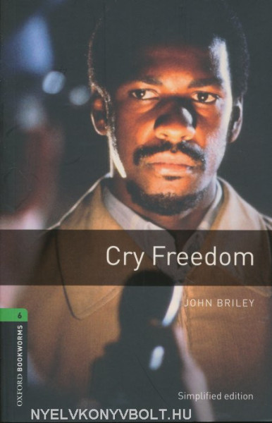 Cry Freedom - Oxford Bookworms Library Level 6