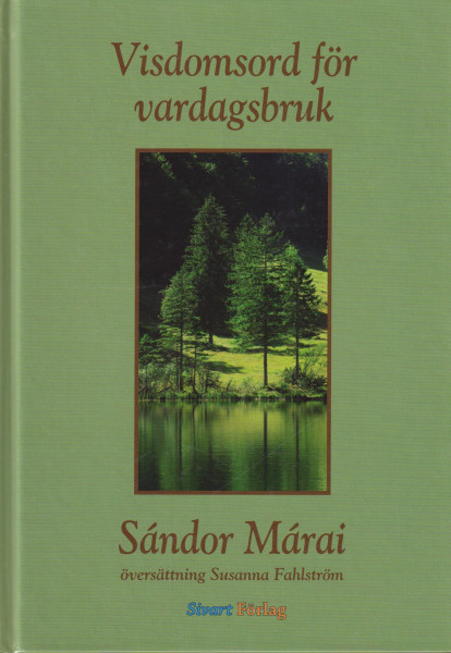 Márai Sándor: Visdomsord för vardagsbruk (Füves könyv svéd nyleven)