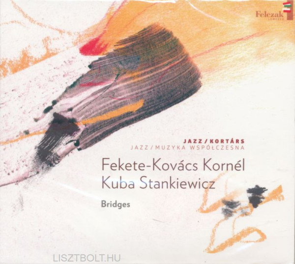 Fekete-Kovács Kornél - Kuba Stankiewicz: Bridges