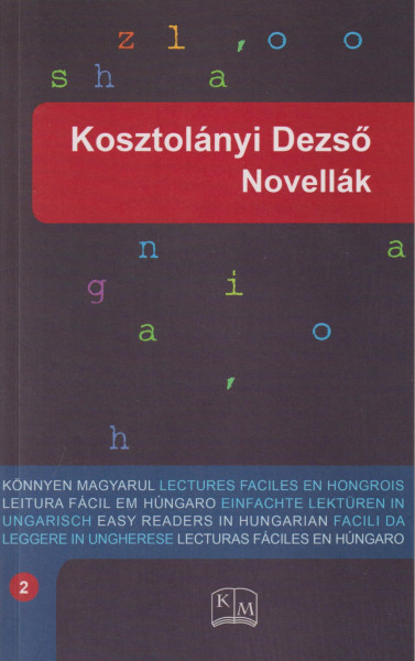 Kosztolányi Dezső: Novellák  (Könnyen Magyarul)