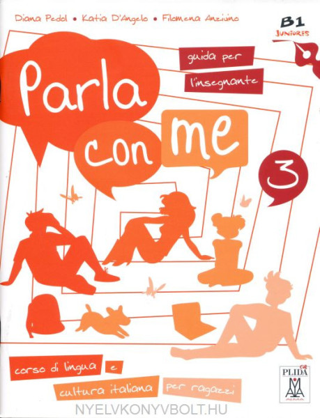 Parla con Me 3 Guida per L'insegnante - Corso di Lingua e Cultura Italiano per Ragazzi