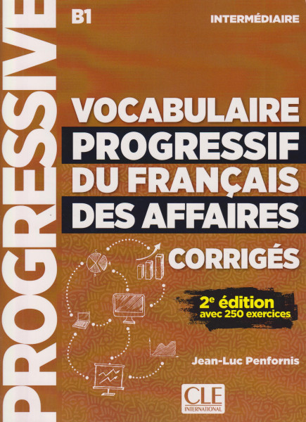 Vocabulire Progressive du français des Affaires Corrigés avec 250 exercices - Niveau Intermédiaire - 2e Édition
