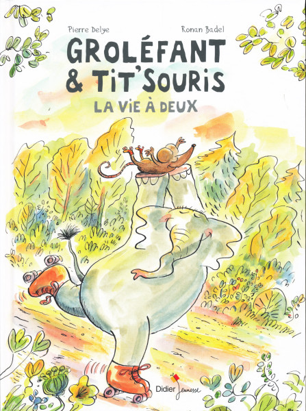 Groléfant et Tit'Souris: La vie a deux