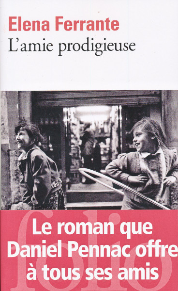 Elena Ferrante: L'amie prodigieuse