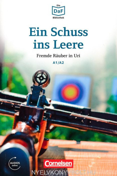 Ein Schuss ins Leere -Fremde Räuber in Uri mit Online Audios - Die DAF Bibliothek stufe A1-A2