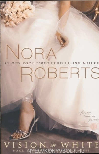 Nora Roberts: Vision in White (The Bride Quartet, Book 1)