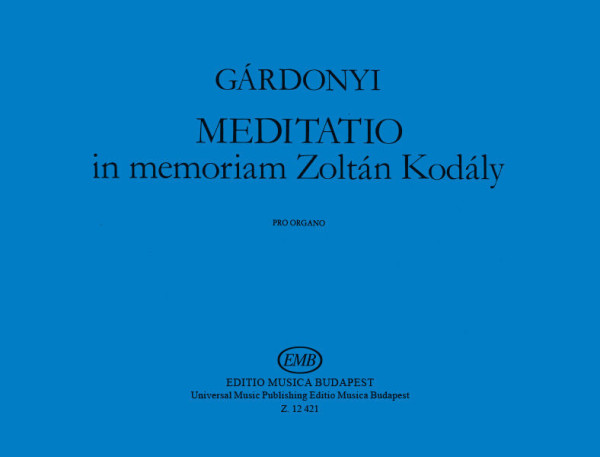 Gárdonyi Zoltán: Meditatio in Memoriam Kodály Zoltán - orgonára