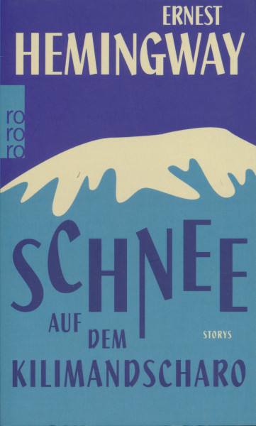 Ernest Hemingway: Schnee auf dem Kilimandscharo