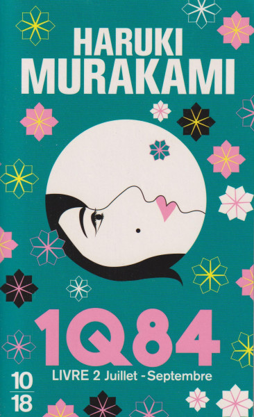 Haruki Murakami: 1Q84, Livre 2 : Juillet-Septembre
