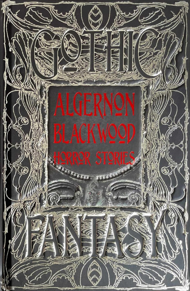 Algernon Blackwood: Horror Stories (Gothic Fantasy)