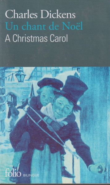 Charles Dickens: Un chant de noël / A Christmas Carol - Edition bilingue Français-Anglais