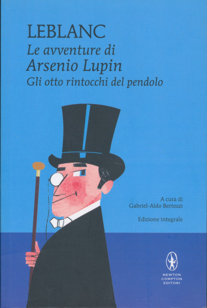 Maurice Leblanc: Gli otto rintocchi del pendolo. Le avventure di Arsenio Lupin