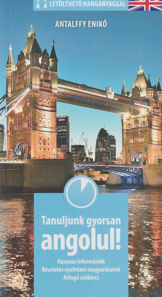 Tanuljunk gyorsan angolul! (letölthető hanganyaggal)