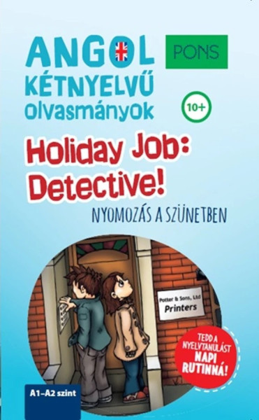 PONS Holiday Job: Detective! Nyomozás a szünetben - Kétnyelvű olvasmányok