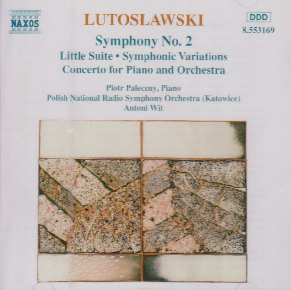 Witold Lutoslawski: Symphony No. 2, Little Suite, Symphonic Variations, Concerto for Piano