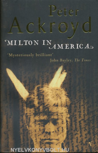 Peter Ackroyd: Milton in America