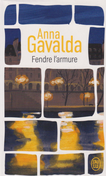 Anna Gavalda: Fendre l'armure
