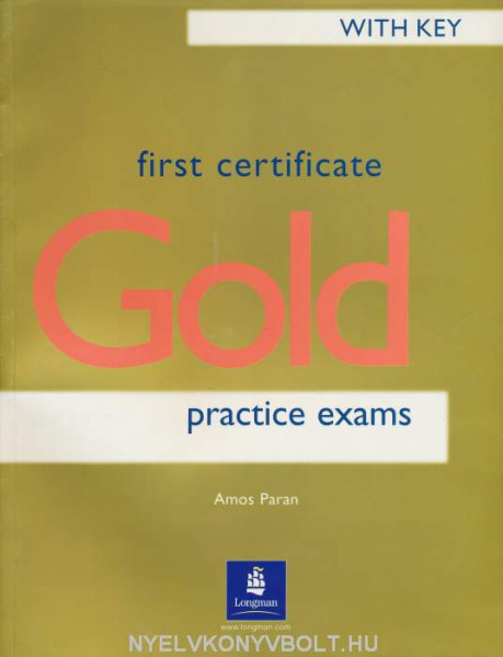 First Certificate Gold Practice Exams with Key