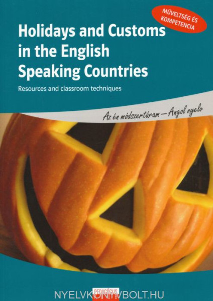 Holidays and Customs in the English Speaking Countries - Resources and classroom techniques