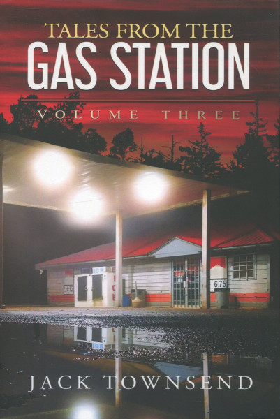 Jack Townsend: Tales from the Gas Station: Volume Three (Hardback)