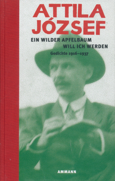 József Attila: Ein wilder Apfelbaum will ich werden