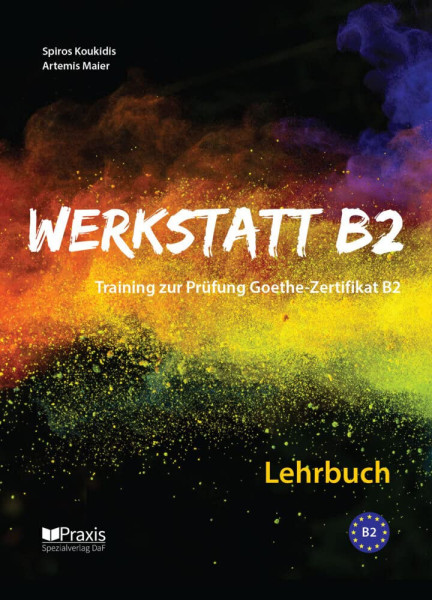 Werkstatt B2 - Lehrbuch: Training zur Prüfung Zertifikat B2